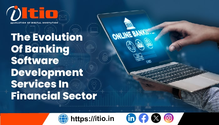 The Evolution of Banking Software Development Services in The Financial ...