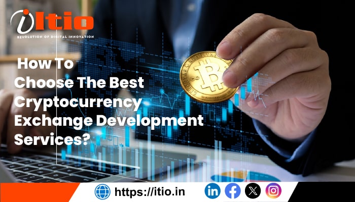 How To Choose The Best Cryptocurrency Exchange Development Services?